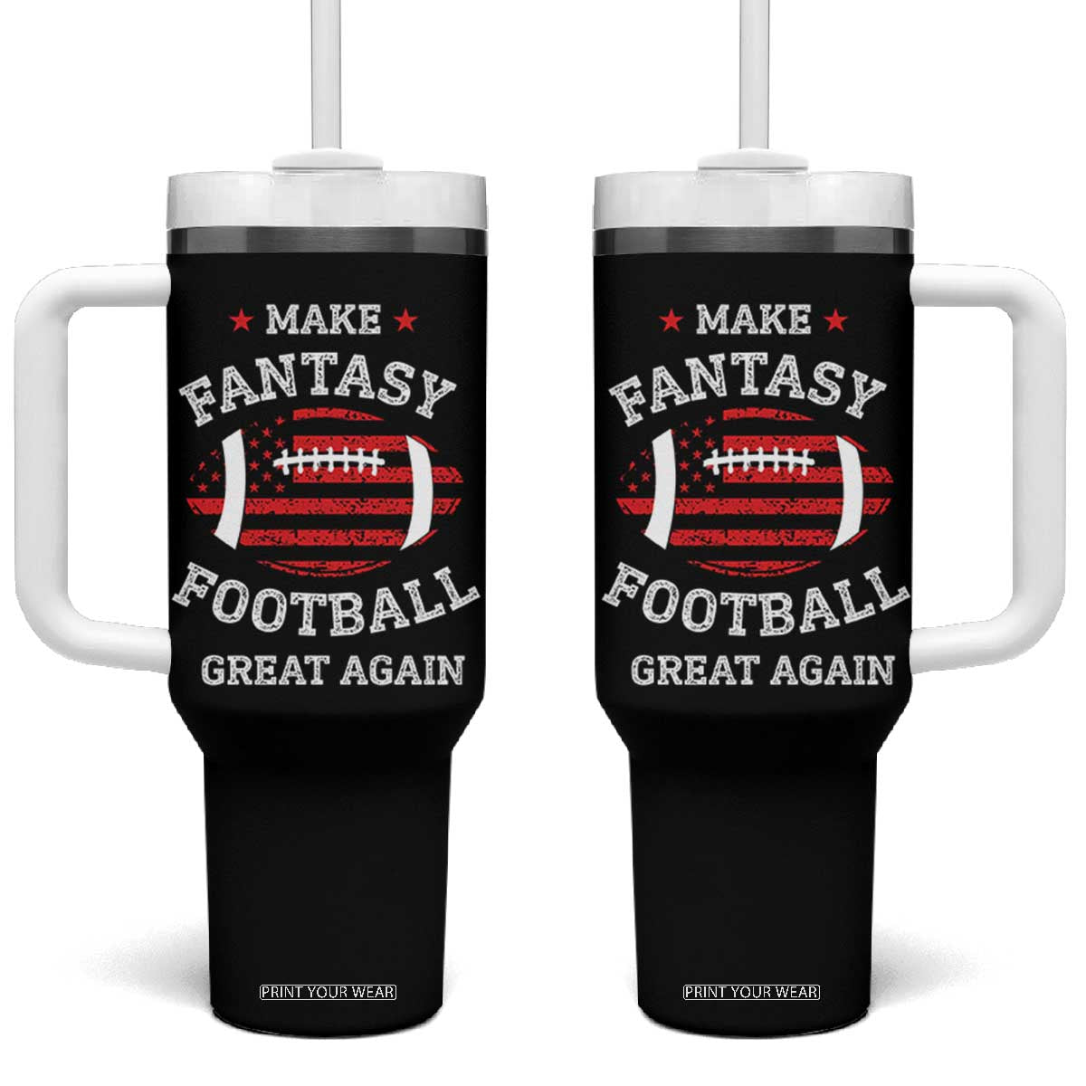 Funny Make Fantasy Football Great Again Tumbler With Handle TS10 One Size: 40 oz Black Print Your Wear