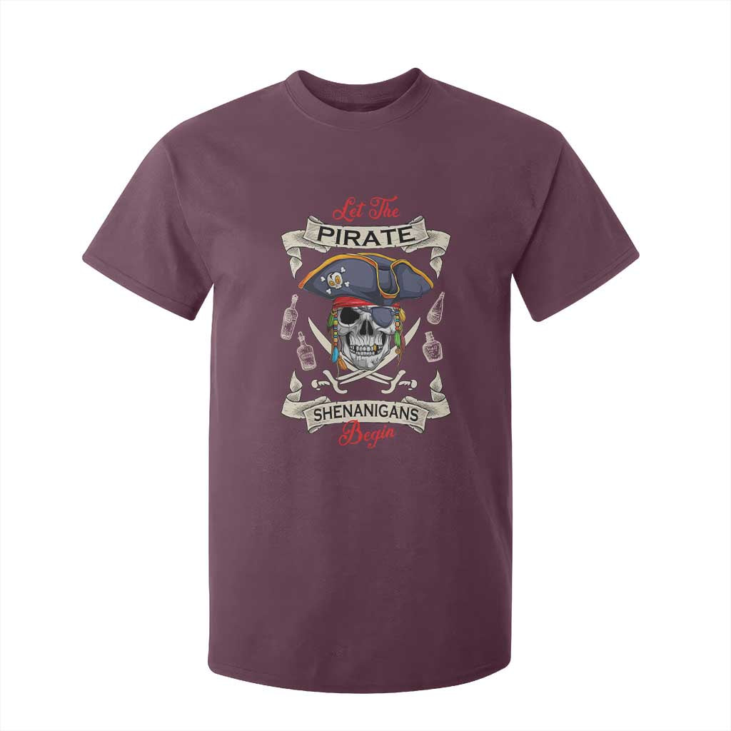 Skull Pirate Let The Pirate Shenanigans Begin T Shirt For Kid Halloween Crossbones Freebooter TS10 Maroon Print Your Wear