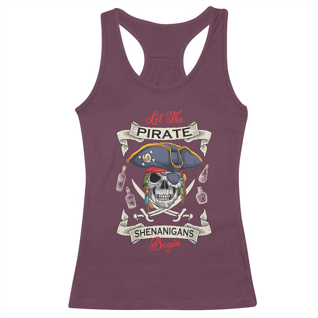 Skull Pirate Let The Pirate Shenanigans Begin Racerback Tank Top Halloween Crossbones Freebooter TS10 Maroon Print Your Wear
