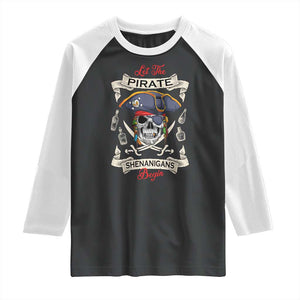 Skull Pirate Let The Pirate Shenanigans Begin Raglan Shirt Halloween Crossbones Freebooter TS10 Black White Print Your Wear