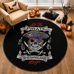 Skull Pirate Let The Pirate Shenanigans Begin Round Rug Halloween Crossbones Freebooter