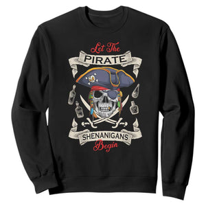 Skull Pirate Let The Pirate Shenanigans Begin Sweatshirt Halloween Crossbones Freebooter TS10 Black Print Your Wear