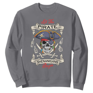Skull Pirate Let The Pirate Shenanigans Begin Sweatshirt Halloween Crossbones Freebooter TS10 Charcoal Print Your Wear