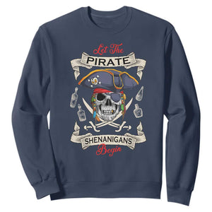 Skull Pirate Let The Pirate Shenanigans Begin Sweatshirt Halloween Crossbones Freebooter TS10 Navy Print Your Wear