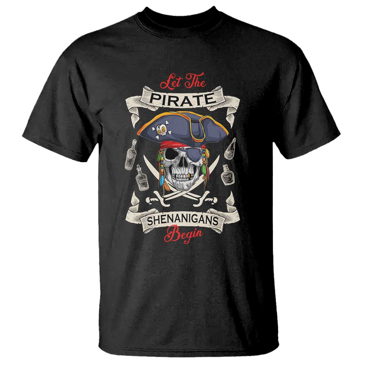 Skull Pirate Let The Pirate Shenanigans Begin T Shirt Halloween Crossbones Freebooter TS10 Black Print Your Wear
