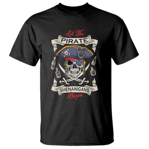 Skull Pirate Let The Pirate Shenanigans Begin T Shirt Halloween Crossbones Freebooter TS10 Black Print Your Wear