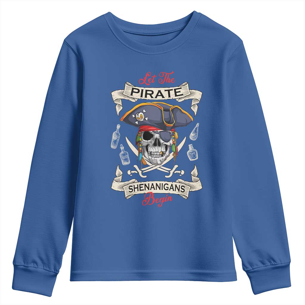 Skull Pirate Let The Pirate Shenanigans Begin Youth Sweatshirt Halloween Crossbones Freebooter TS10 Royal Blue Print Your Wear