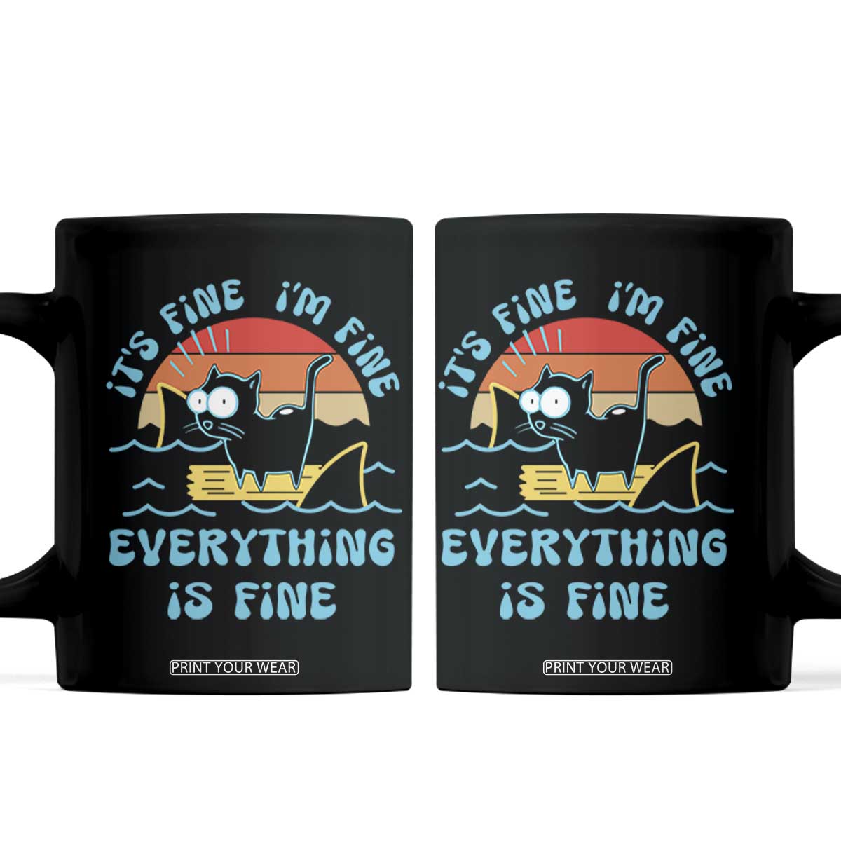 It's Fine I'm Fine Everything Is Fine Funny Cat Coffee Mug Christmas Gift TS10 Black Print Your Wear