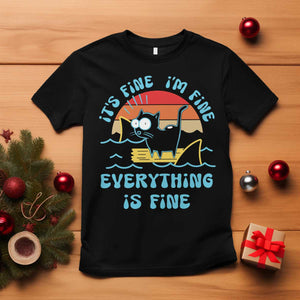 It's Fine I'm Fine Everything Is Fine Funny Cat T Shirt Christmas Gift TS10 Black Print Your Wear