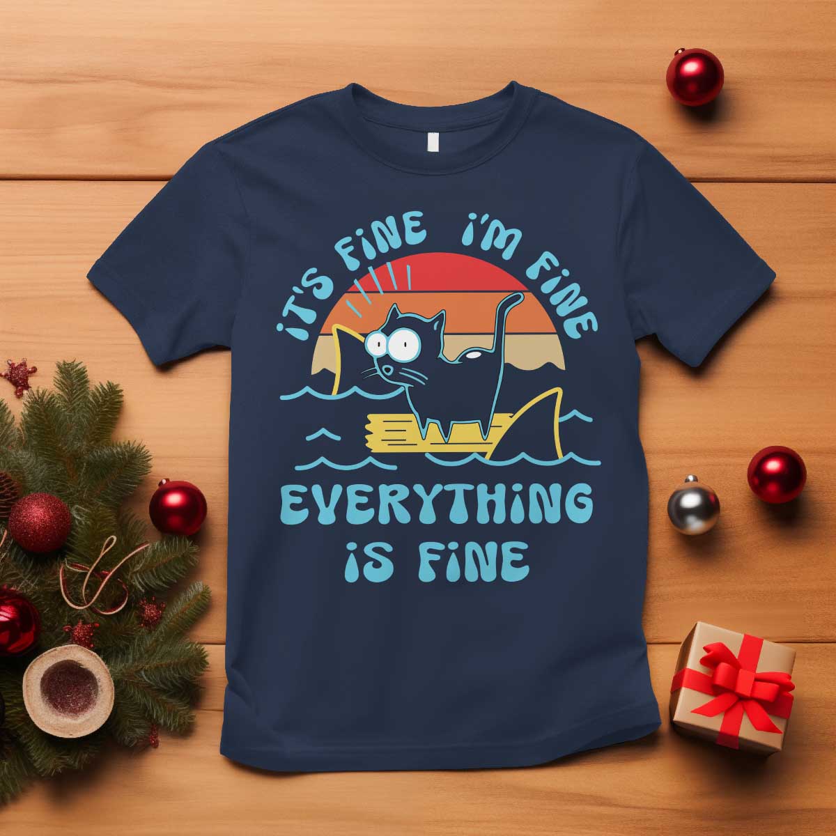 It's Fine I'm Fine Everything Is Fine Funny Cat T Shirt Christmas Gift TS10 Navy Print Your Wear