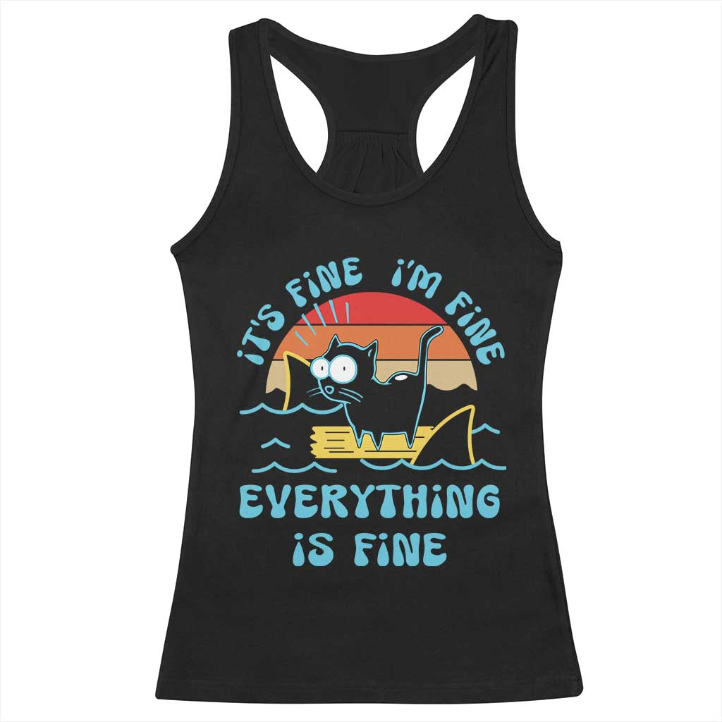 It's Fine I'm Fine Everything Is Fine Funny Cat Racerback Tank Top Christmas Gift TS10 Black Print Your Wear