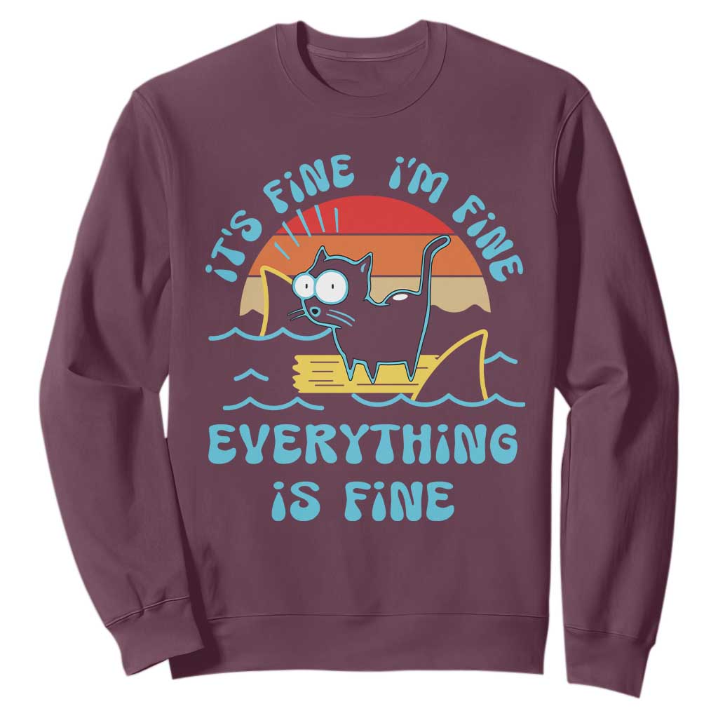 It's Fine I'm Fine Everything Is Fine Funny Cat Sweatshirt Christmas Gift TS10 Maroon Print Your Wear