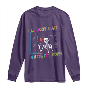 Funny Teacher Long Sleeve Shirt I'll Just Wait Until It's Quiet Leopard Teachers Skeleton TS10 Purple Print Your Wear