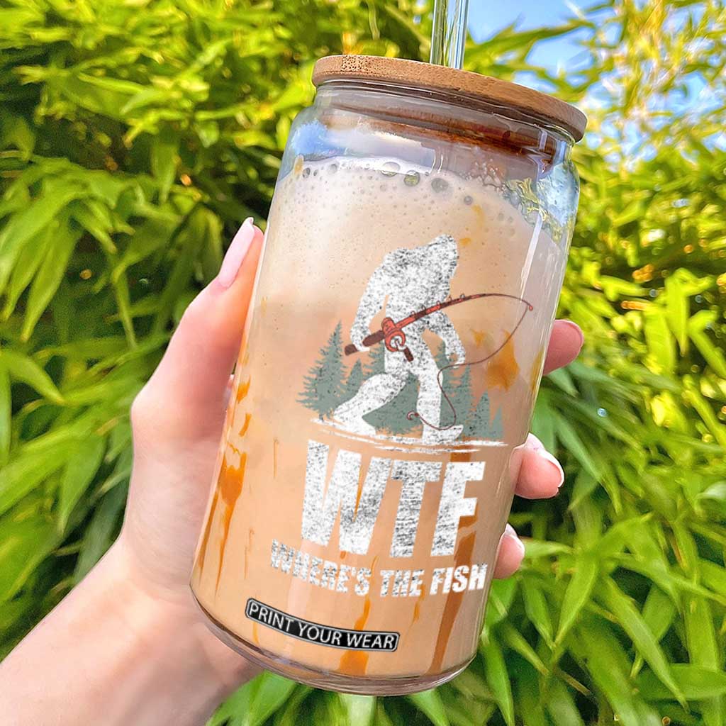 WTF Where's The Fish Glass Can Funny Fishing Gifts Bigfoot Sasquatch TS10 Black Print Your Wear