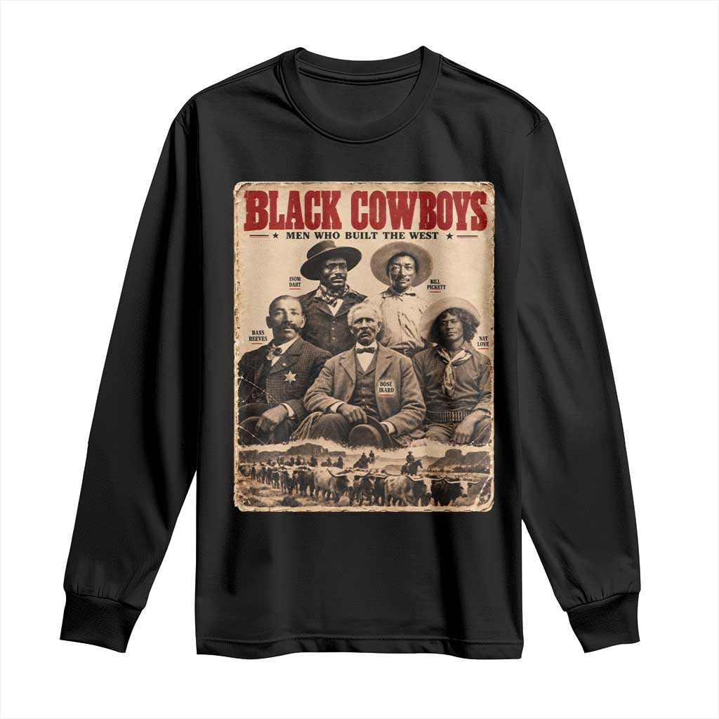 Black Cowboys Black History Month Long Sleeve Shirt Vintage Bass Reeves Bill Pickett Nat Love Bose Ikard Isom Dart