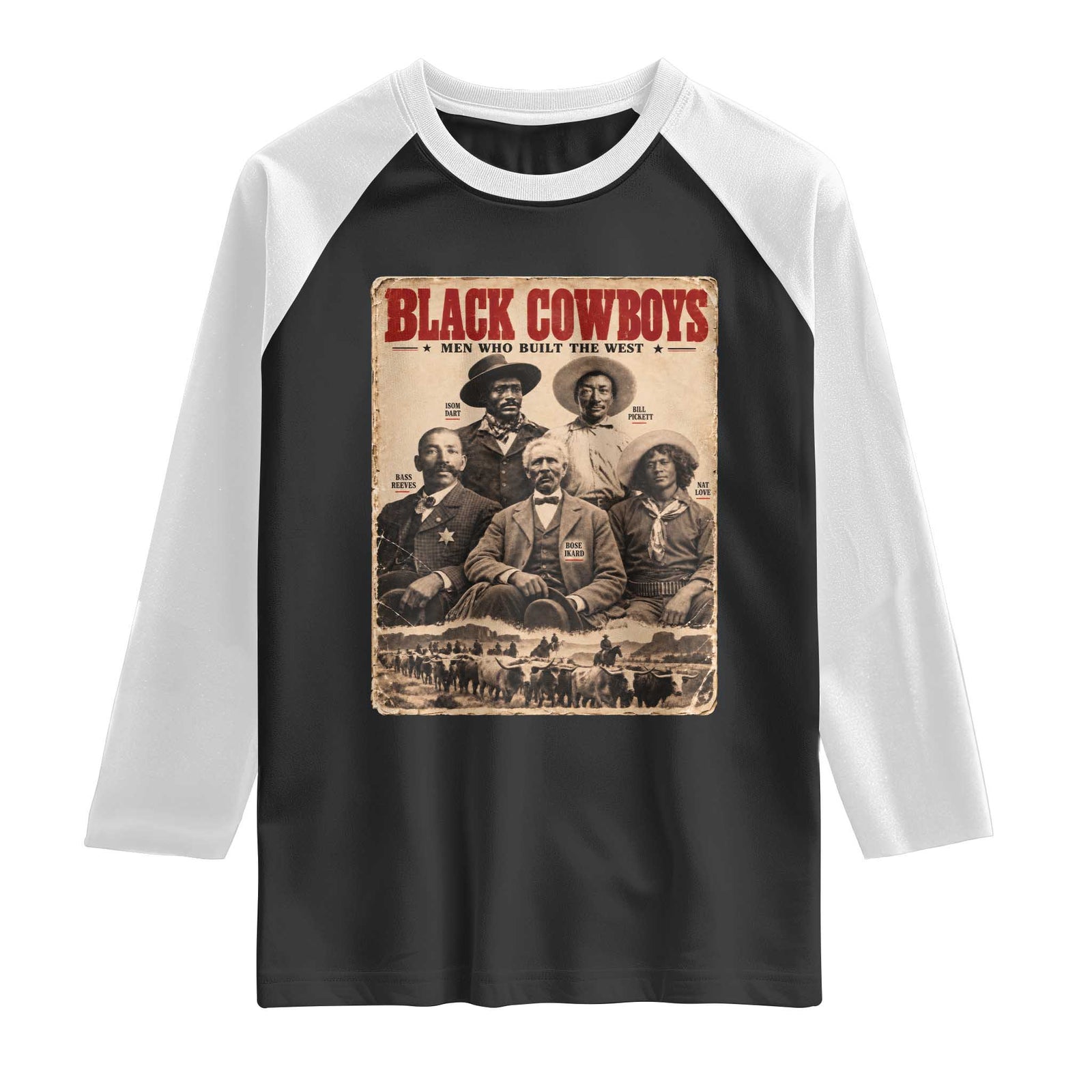 Black Cowboys Black History Month Raglan Shirt Vintage Bass Reeves Bill Pickett Nat Love Bose Ikard Isom Dart