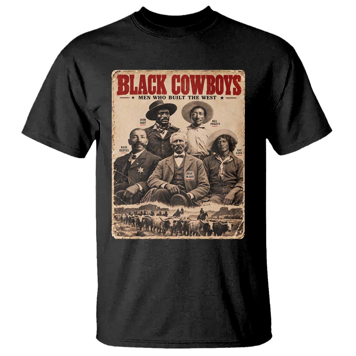 Black Cowboys Black History Month T Shirt Vintage Bass Reeves Bill Pickett Nat Love Bose Ikard Isom Dart
