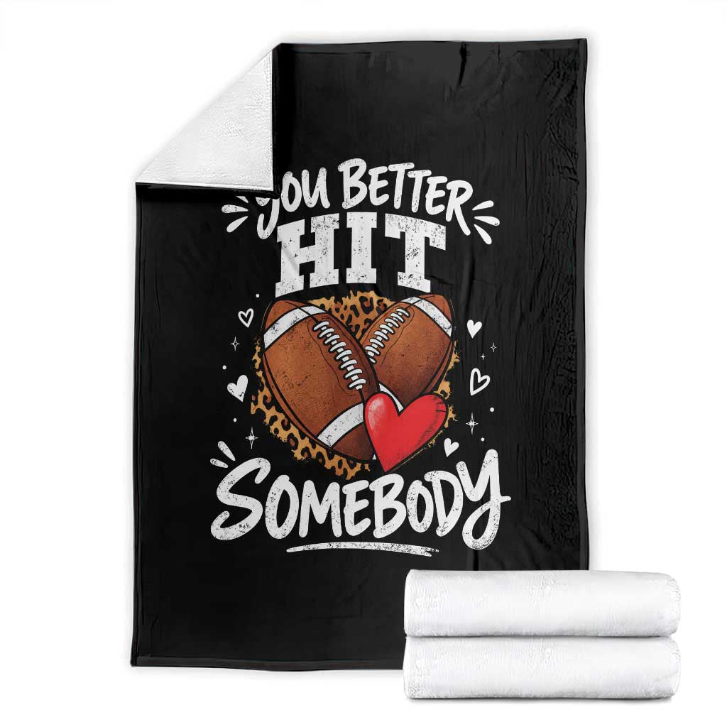 You Better Hit Somebody Leopard Game Day Football Season for Moms Grandma Throw Blanket