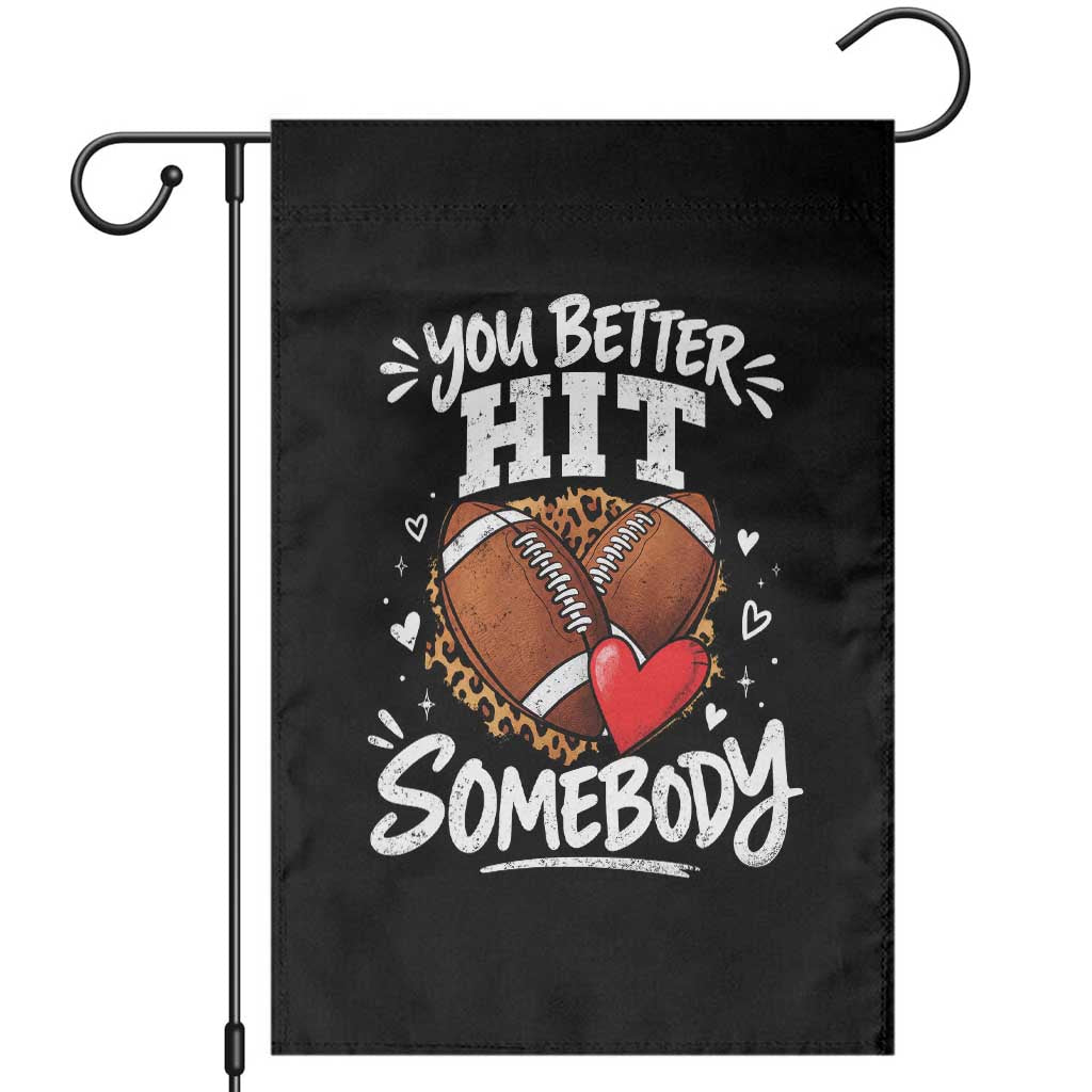 You Better Hit Somebody Leopard Game Day Football Season for Moms Grandma Garden Flag