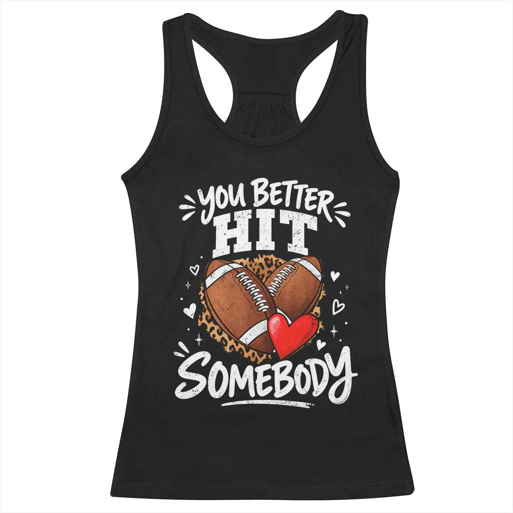 You Better Hit Somebody Leopard Game Day Football Season for Moms Grandma Racerback Tank Top