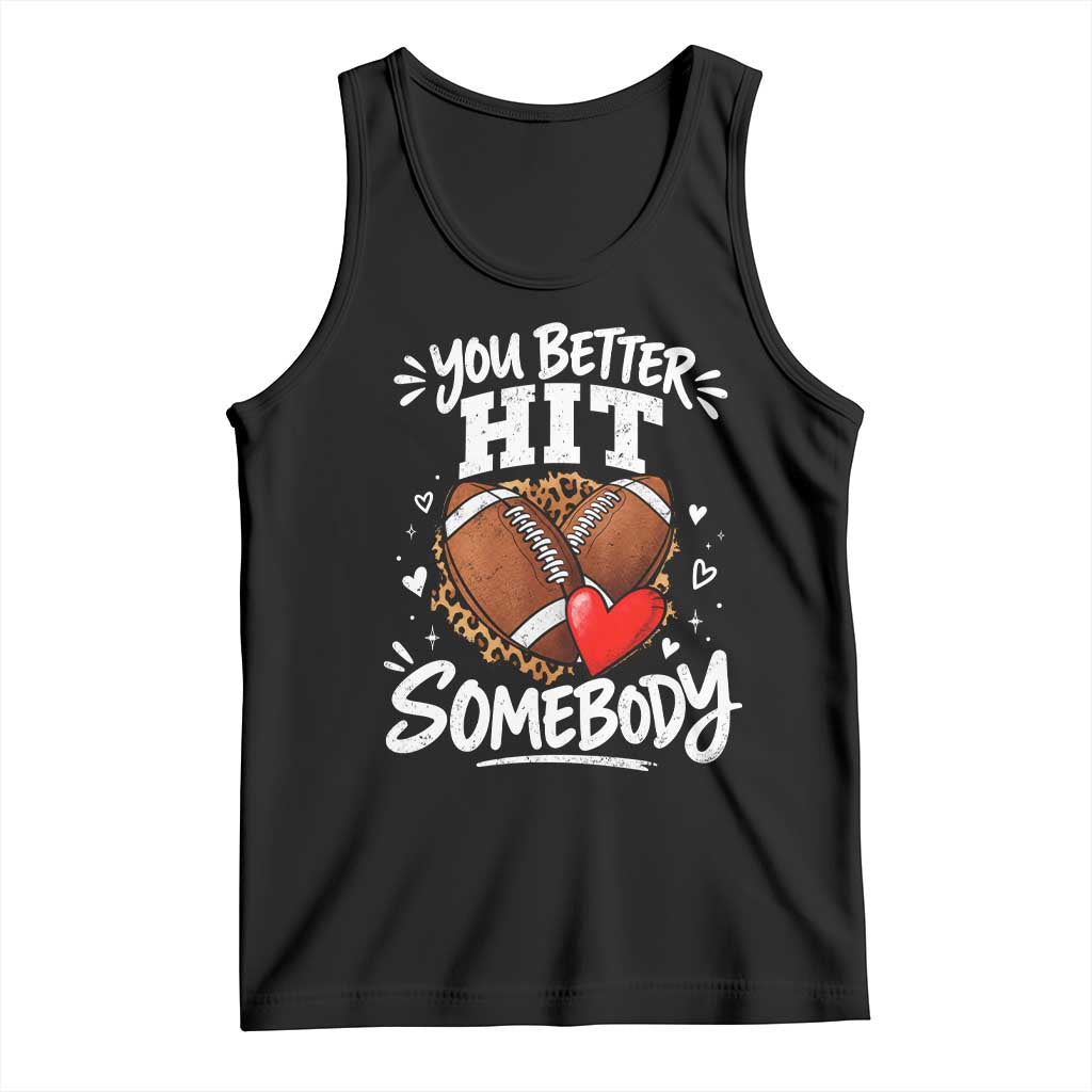 You Better Hit Somebody Leopard Game Day Football Season for Moms Grandma Tank Top