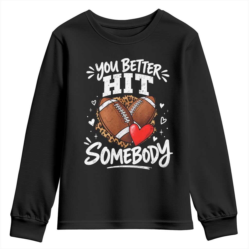 You Better Hit Somebody Leopard Game Day Football Season for Moms Grandma Youth Sweatshirt
