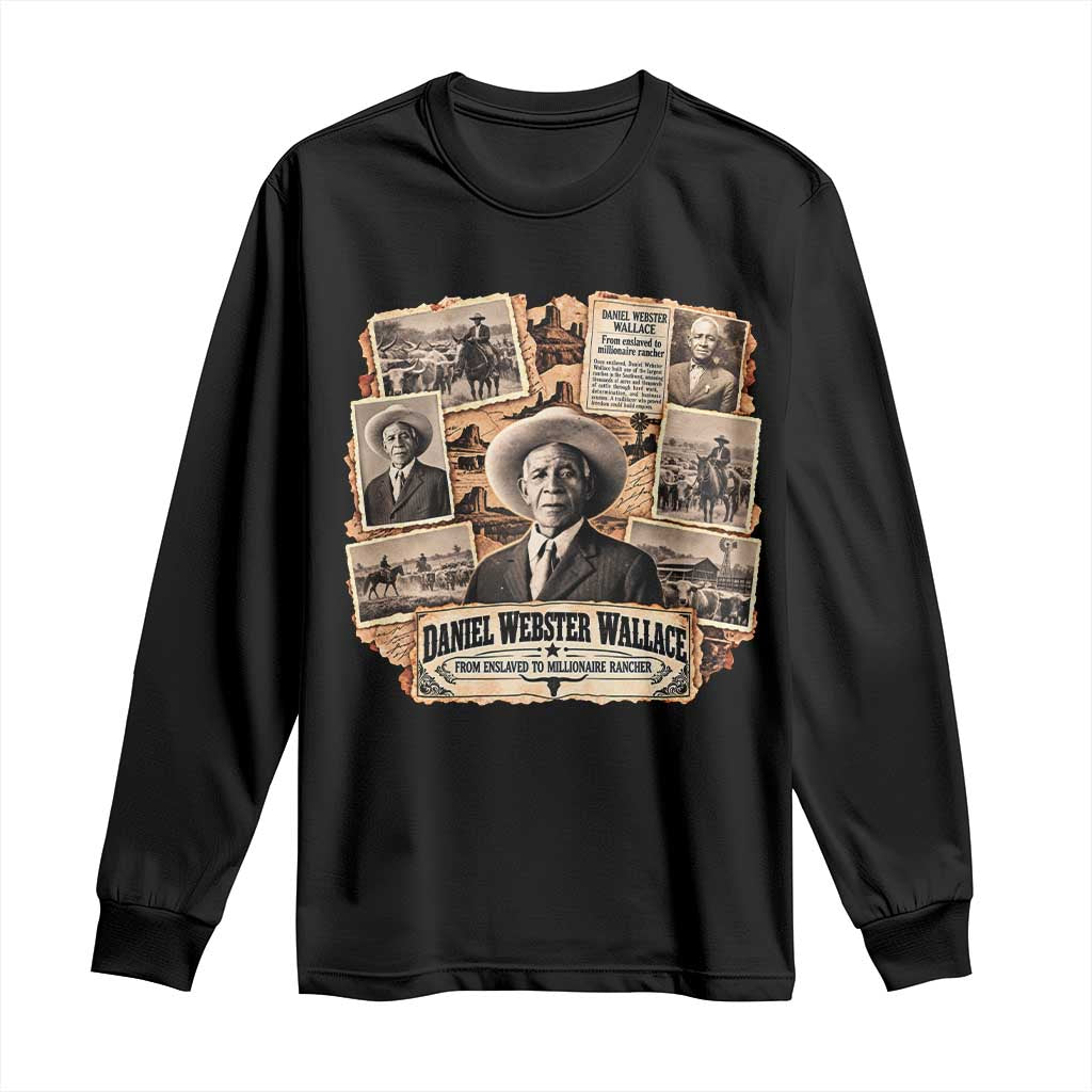 Daniel Webster Wallace Black History Month Millionaire Rancher Long Sleeve Shirt Vintage Western Black Cowboy Legend Graphic