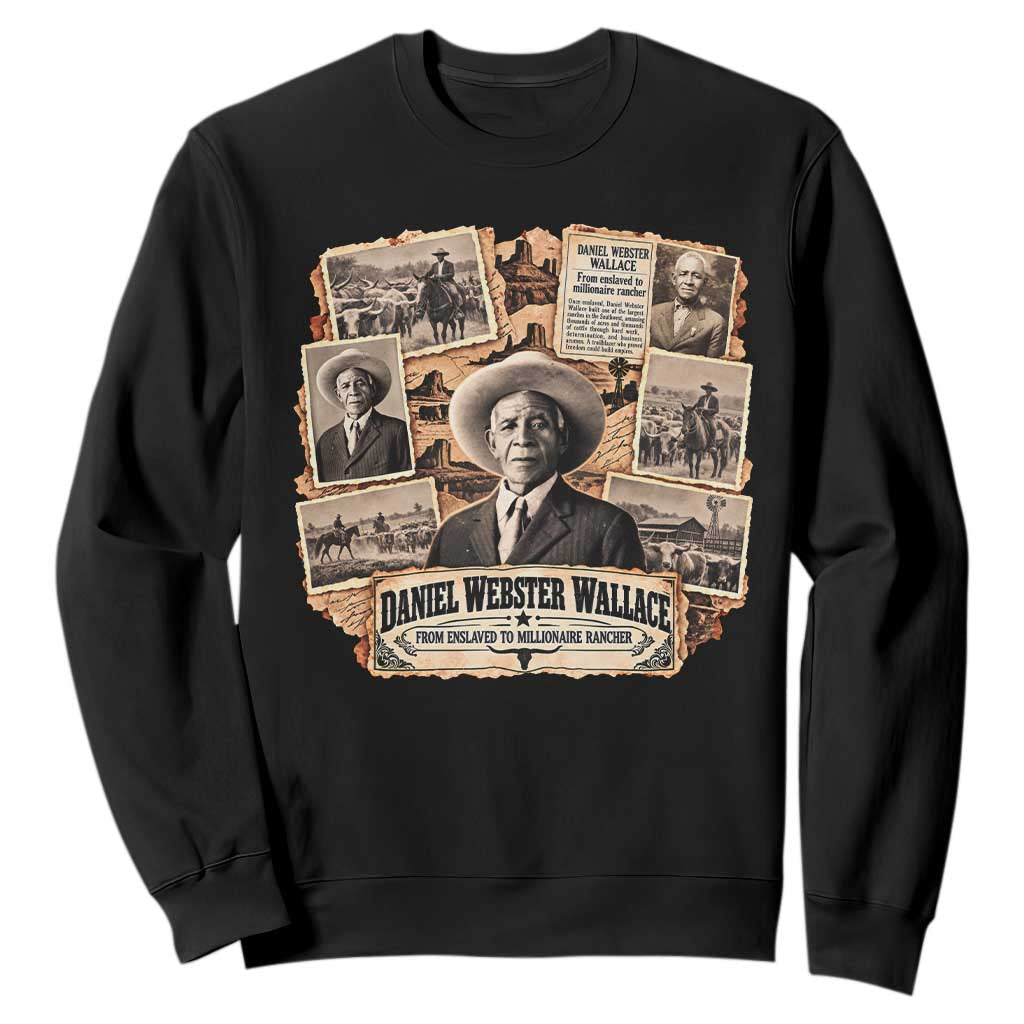 Daniel Webster Wallace Black History Month Millionaire Rancher Sweatshirt Vintage Western Black Cowboy Legend Graphic