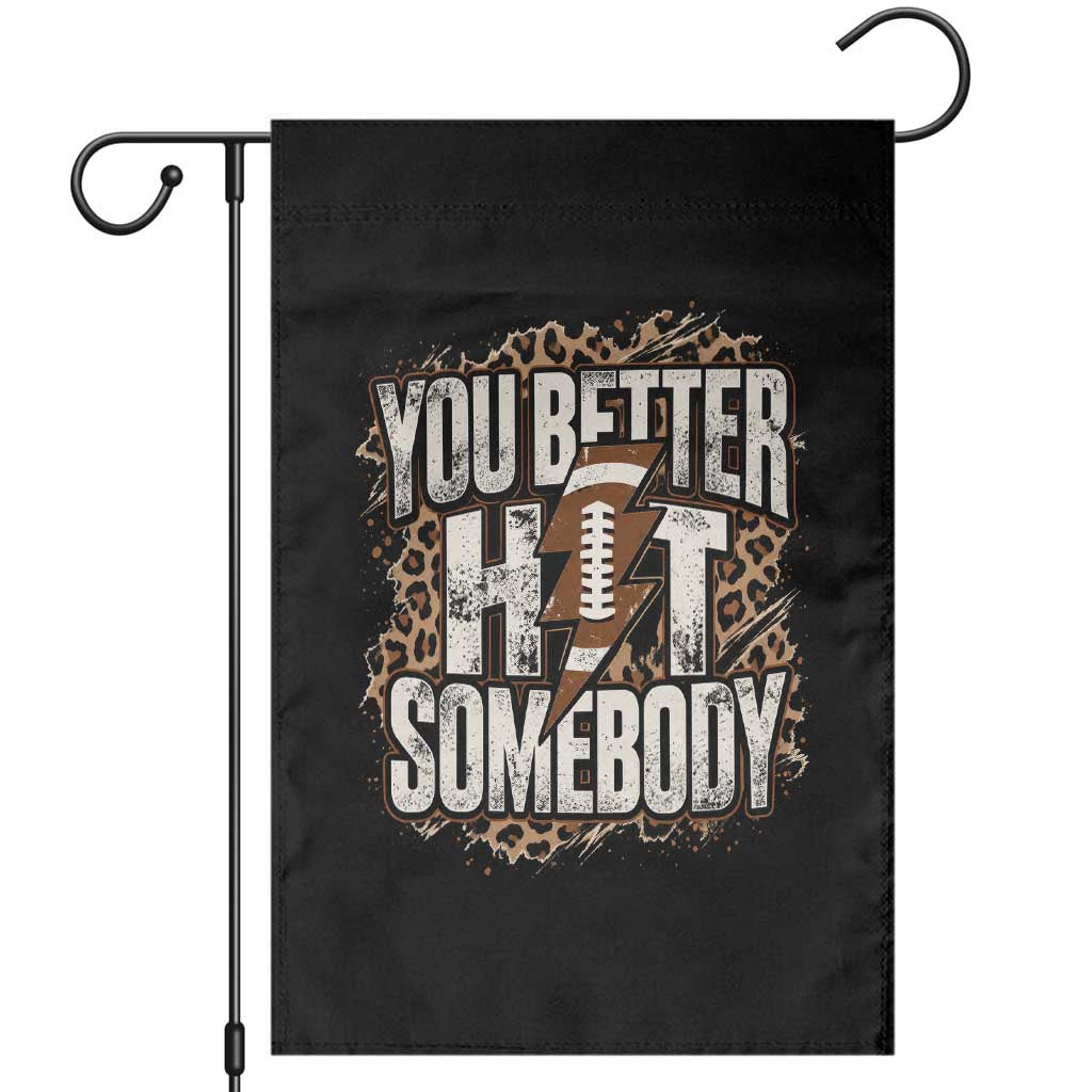 You Better Hit Somebody Leopard Game Day Football Moms Grandma Garden Flag