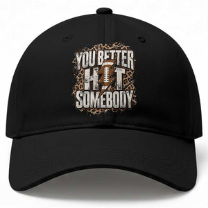 You Better Hit Somebody Leopard Game Day Football Moms Grandma Baseball Cap