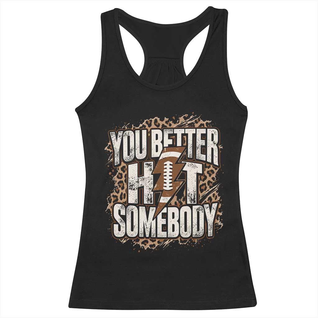 You Better Hit Somebody Leopard Game Day Football Moms Grandma Racerback Tank Top