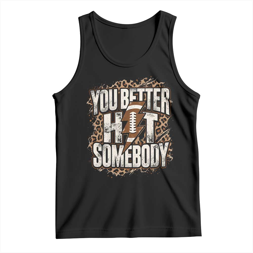 You Better Hit Somebody Leopard Game Day Football Moms Grandma Tank Top
