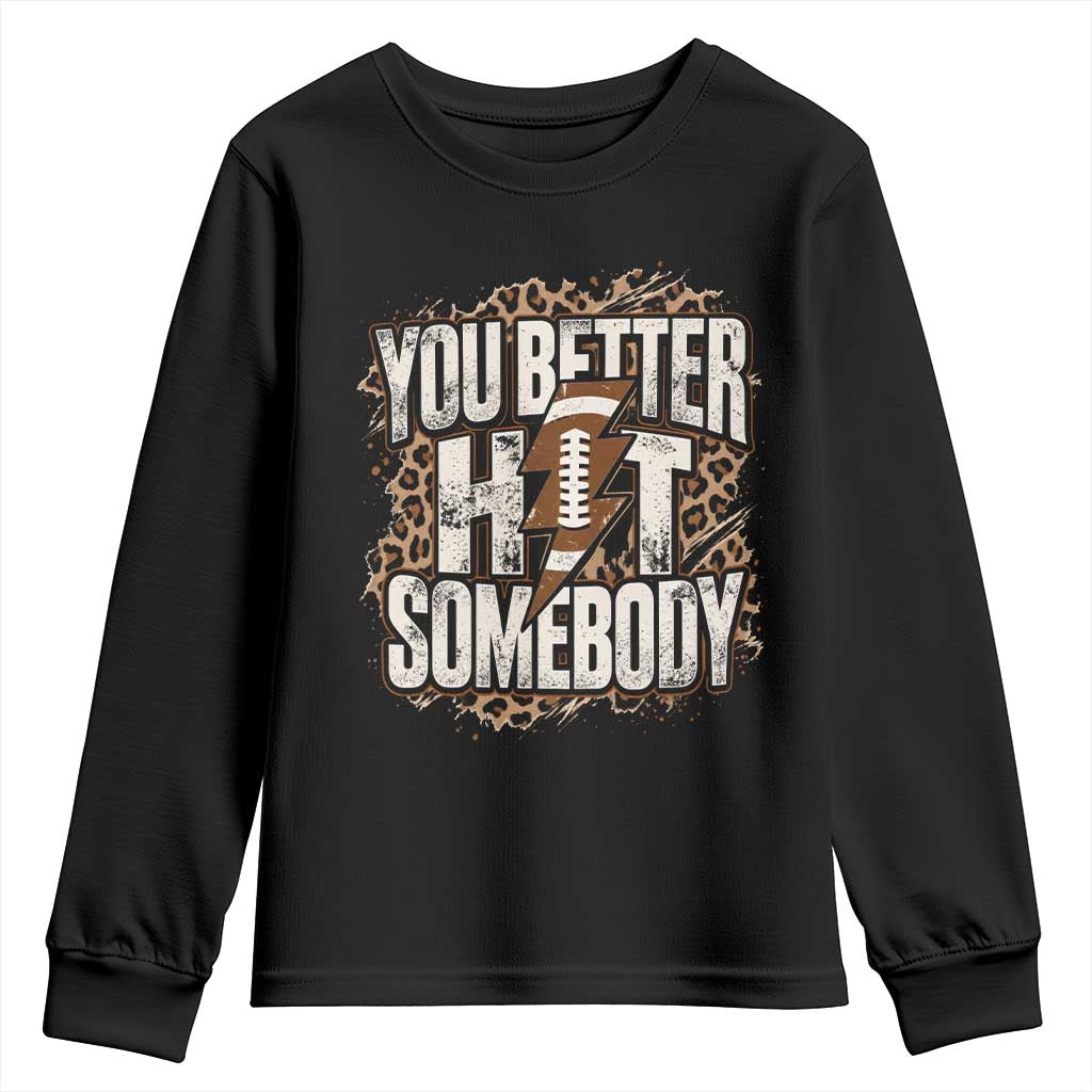 You Better Hit Somebody Leopard Game Day Football Moms Grandma Youth Sweatshirt