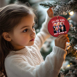 Trump Won 2024 Christmas Ornament Get Over It 45 47 President TS10 Print Your Wear