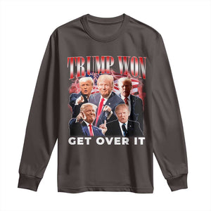 Trump Won 2024 Long Sleeve Shirt Get Over It 45 47 President TS10 Dark Chocolate Print Your Wear