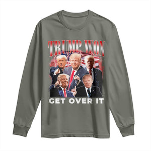 Trump Won 2024 Long Sleeve Shirt Get Over It 45 47 President TS10 Military Green Print Your Wear