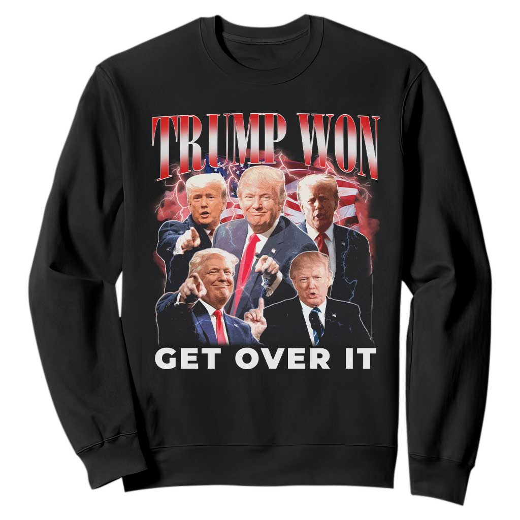 Trump Won 2024 Sweatshirt Get Over It 45 47 President TS10 Black Print Your Wear