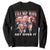 Trump Won 2024 Sweatshirt Get Over It 45 47 President TS10 Black Print Your Wear