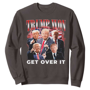 Trump Won 2024 Sweatshirt Get Over It 45 47 President TS10 Dark Chocolate Print Your Wear