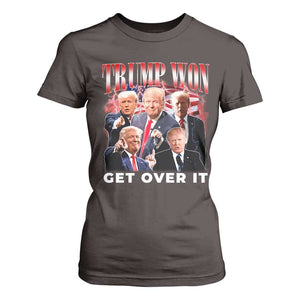 Trump Won 2024 T Shirt For Women Get Over It 45 47 President TS10 Dark Chocolate Print Your Wear