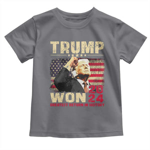 Trump 2024 Toddler T Shirt He Won Greatest Return In History TS10 Charcoal Print Your Wear