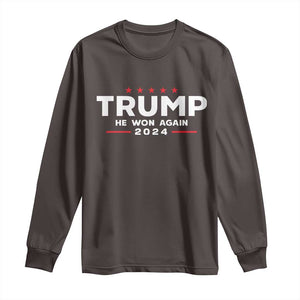 Donald Trump 2024 Long Sleeve Shirt He Won Again TS10 Dark Chocolate Print Your Wear