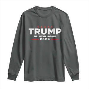 Donald Trump 2024 Long Sleeve Shirt He Won Again TS10 Dark Heather Print Your Wear