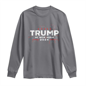 Trump 2024 Long Sleeve Shirt He Won Again TS10 Charcoal Print Your Wear