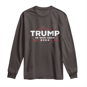 Trump 2024 Long Sleeve Shirt He Won Again TS10 Dark Chocolate Print Your Wear