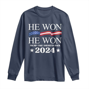 Trump 2024 Long Sleeve Shirt He Won Take American Back American Flag TS10 Navy Print Your Wear