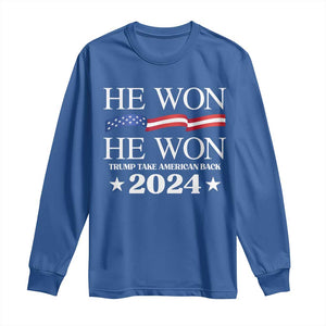 Trump 2024 Long Sleeve Shirt He Won Take American Back American Flag TS10 Royal Blue Print Your Wear