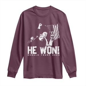 Donald Trump Won 2024 Long Sleeve Shirt He Won Fear Not American Hero Fight Fight Fight TS10 Maroon Print Your Wear