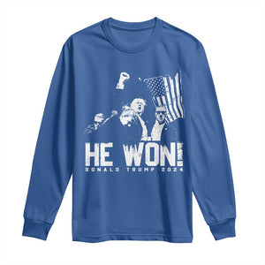 Donald Trump Won 2024 Long Sleeve Shirt He Won Fear Not American Hero Fight Fight Fight TS10 Royal Blue Print Your Wear