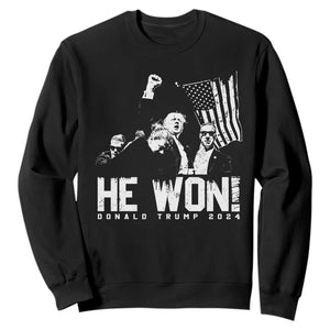 Donald Trump Won 2024 Sweatshirt He Won Fear Not American Hero Fight Fight Fight TS10 Black Print Your Wear